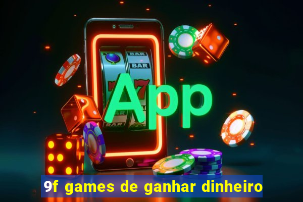 9f games de ganhar dinheiro